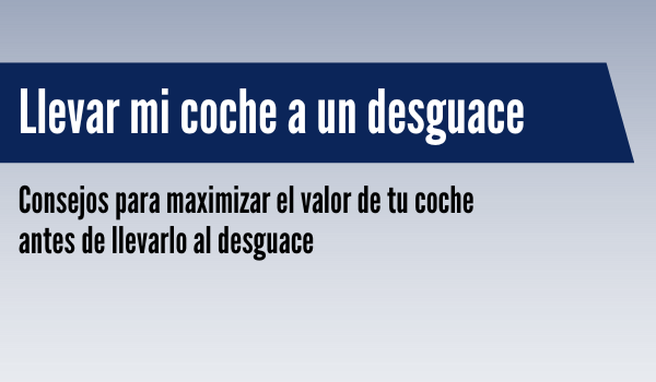 llevar coche a un desguace